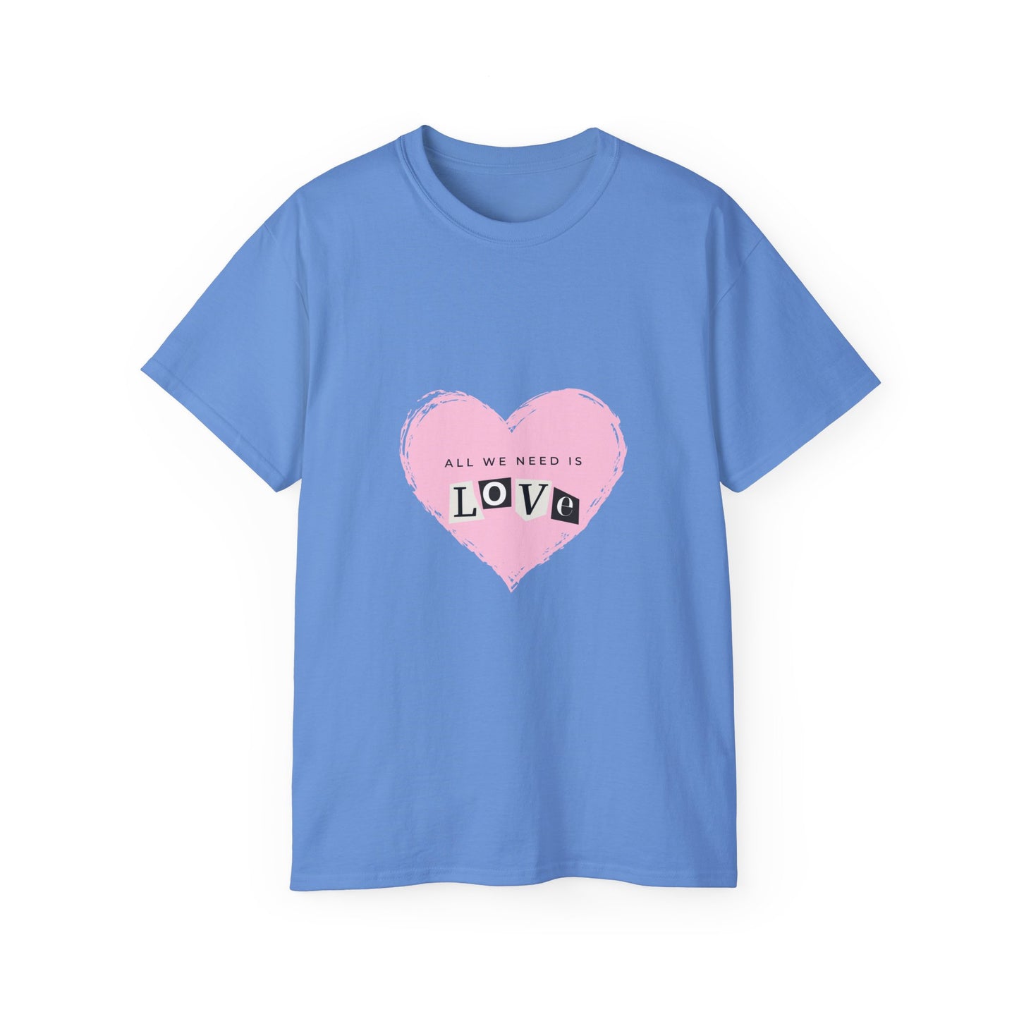 "All we need is love" Unisex Ultra Cotton Tee