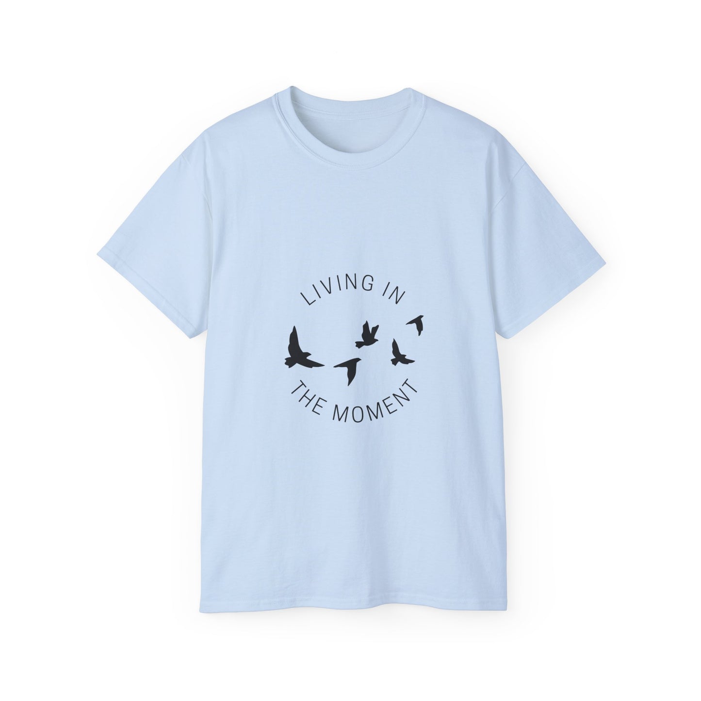 "Living in the moment" Unisex Ultra Cotton Tee