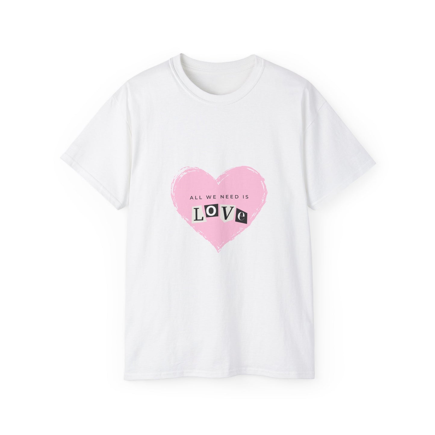 "All we need is love" Unisex Ultra Cotton Tee