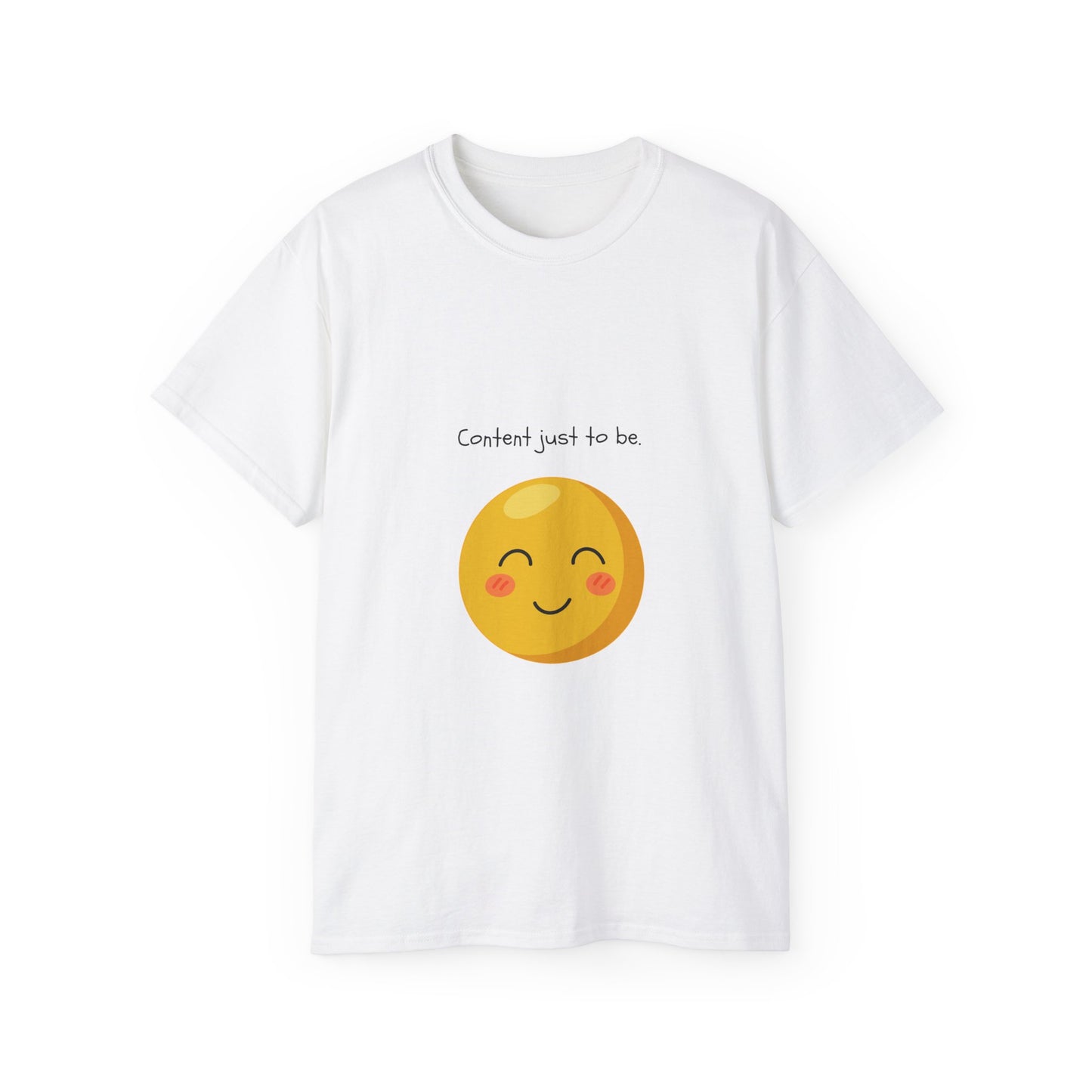 "Content just to be." Unisex Ultra Cotton Tee